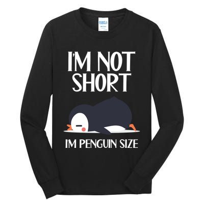 Im Not Short Im Penguin Size Funny Tall Long Sleeve T-Shirt