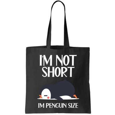 Im Not Short Im Penguin Size Funny Bag