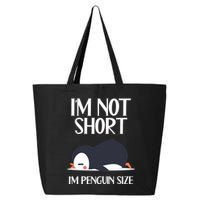 Im Not Short Im Penguin Size Funny 25L Jumbo Tote