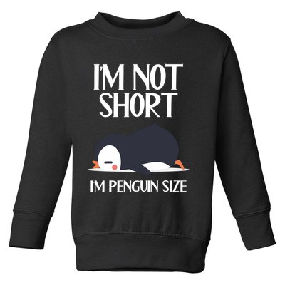 Im Not Short Im Penguin Size Funny Toddler Sweatshirt