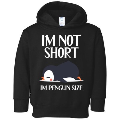 Im Not Short Im Penguin Size Funny Toddler Hoodie