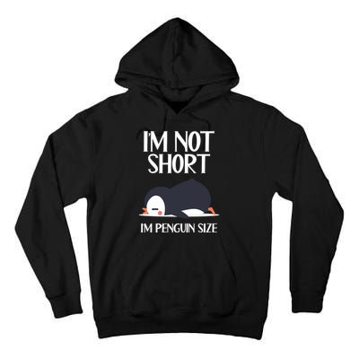 Im Not Short Im Penguin Size Funny Tall Hoodie