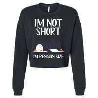 Im Not Short Im Penguin Size Funny Cropped Pullover Crew