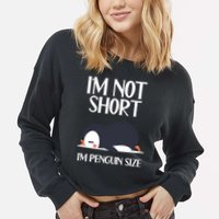 Im Not Short Im Penguin Size Funny Cropped Pullover Crew