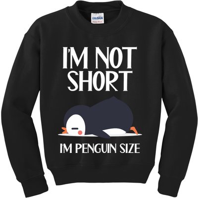 Im Not Short Im Penguin Size Funny Kids Sweatshirt