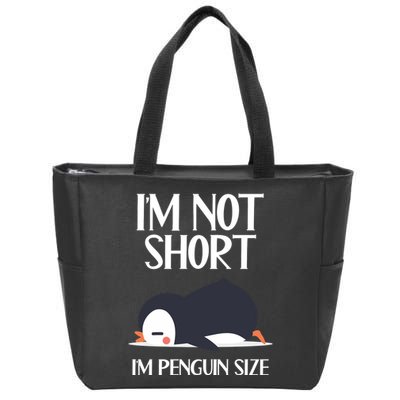 Im Not Short Im Penguin Size Funny Zip Tote Bag