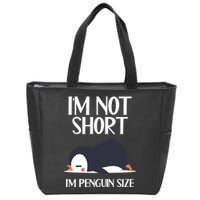 Im Not Short Im Penguin Size Funny Zip Tote Bag
