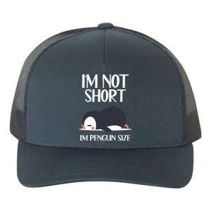 Im Not Short Im Penguin Size Funny Yupoong Adult 5-Panel Trucker Hat