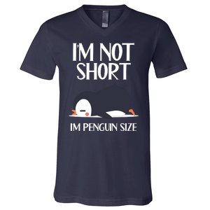 Im Not Short Im Penguin Size Funny V-Neck T-Shirt