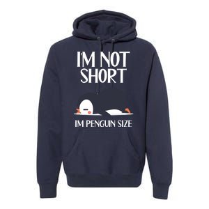 Im Not Short Im Penguin Size Funny Premium Hoodie