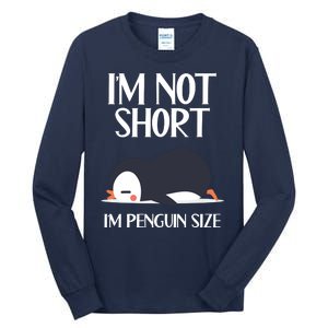 Im Not Short Im Penguin Size Funny Tall Long Sleeve T-Shirt