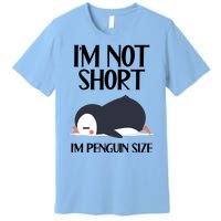 Im Not Short Im Penguin Size Funny Premium T-Shirt