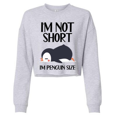 Im Not Short Im Penguin Size Funny Cropped Pullover Crew