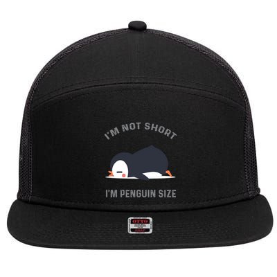 IM Not Short IM Penguin Size Cute Penguin Lover Great Gift 7 Panel Mesh Trucker Snapback Hat