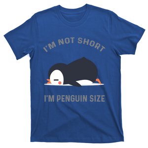 IM Not Short IM Penguin Size Cute Penguin Lover Great Gift T-Shirt