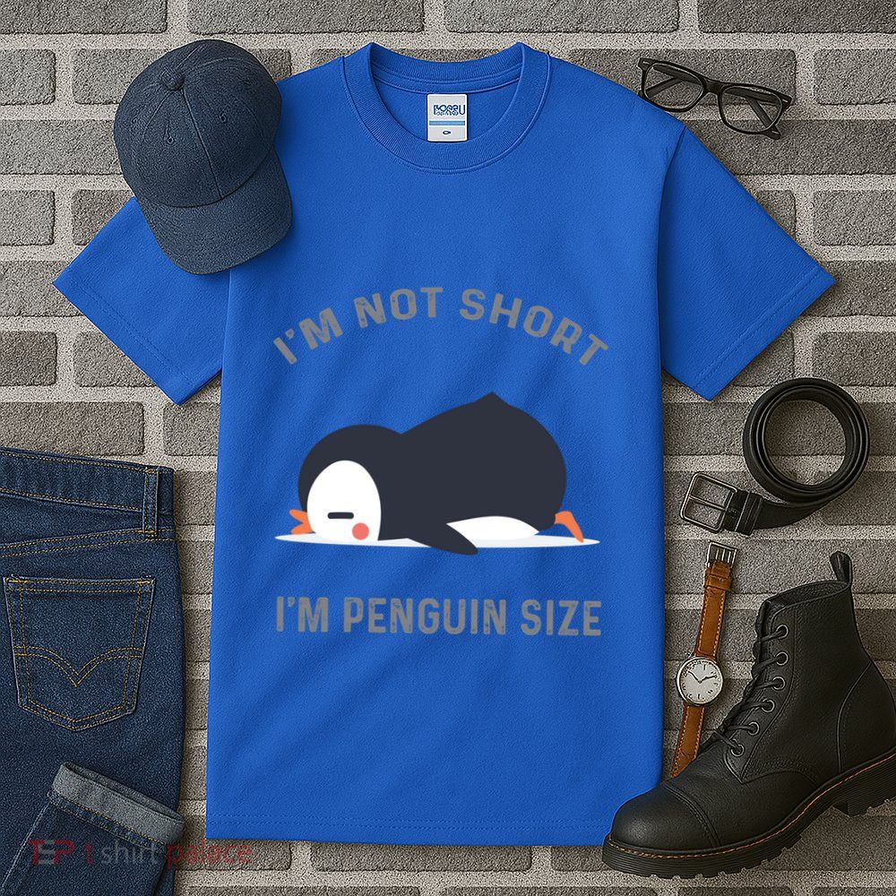 IM Not Short IM Penguin Size Cute Penguin Lover Great Gift Tall T-Shirt