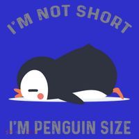 IM Not Short IM Penguin Size Cute Penguin Lover Great Gift Tall T-Shirt