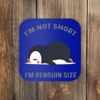 IM Not Short IM Penguin Size Cute Penguin Lover Great Gift Coaster