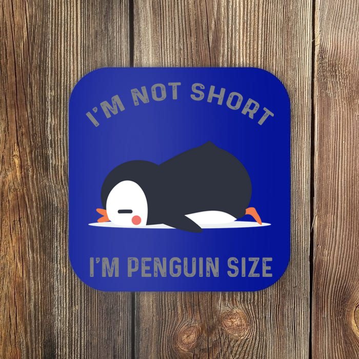 IM Not Short IM Penguin Size Cute Penguin Lover Great Gift Coaster