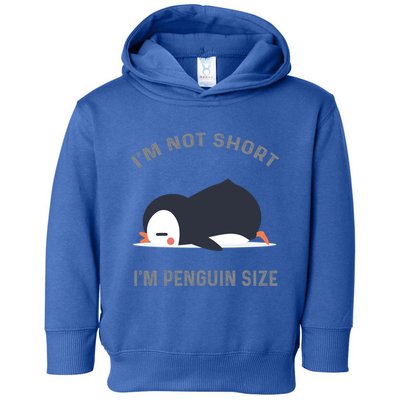 IM Not Short IM Penguin Size Cute Penguin Lover Great Gift Toddler Hoodie