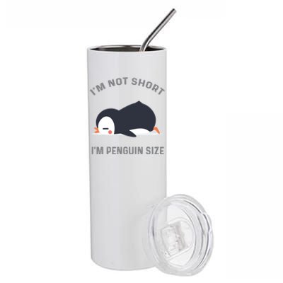 IM Not Short IM Penguin Size Cute Penguin Lover Great Gift Stainless Steel Tumbler