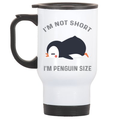 IM Not Short IM Penguin Size Cute Penguin Lover Great Gift Stainless Steel Travel Mug