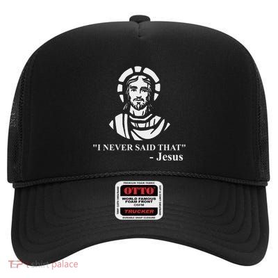 I Never Said That Jesus Funny Religious High Crown Mesh Back Trucker Hat