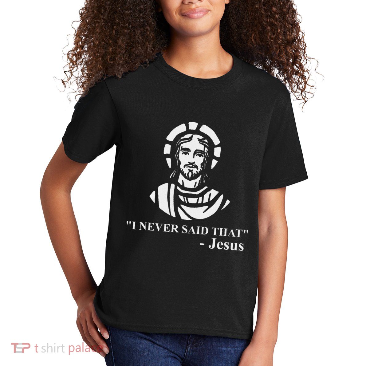 I Never Said That Jesus Funny Religious Kids T-Shirt