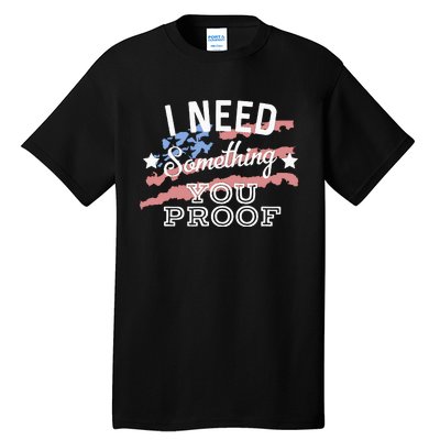 I Need Something You Proof Country Music Song Lyrics Tall T-Shirt