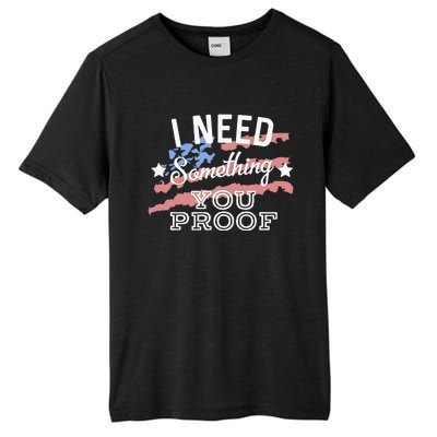 I Need Something You Proof Country Music Song Lyrics Tall Fusion ChromaSoft Performance T-Shirt