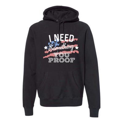 I Need Something You Proof Country Music Song Lyrics Premium Hoodie