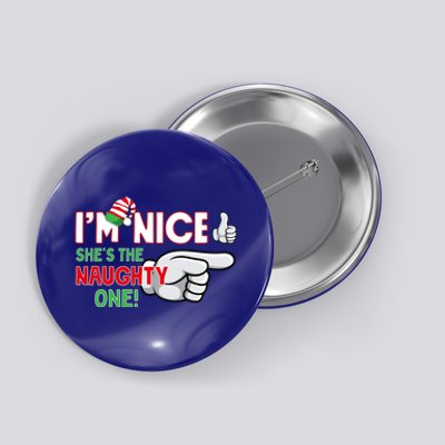 IM Nice SheS The Naughty One ! Funny Novelty Christmas Cute Gift Button