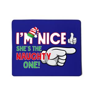 IM Nice SheS The Naughty One ! Funny Novelty Christmas Cute Gift Mousepad