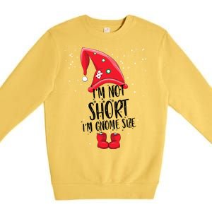 I'm Not Short I'm Gnome Size Premium Crewneck Sweatshirt