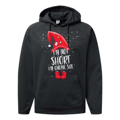 I'm Not Short I'm Gnome Size Performance Fleece Hoodie