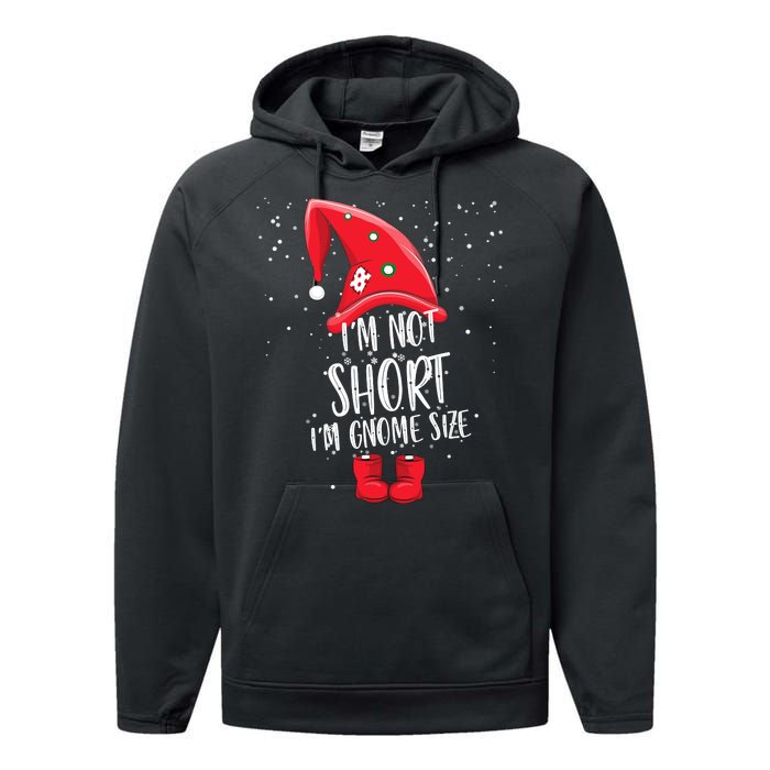 I'm Not Short I'm Gnome Size Performance Fleece Hoodie