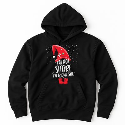 I'm Not Short I'm Gnome Size Hoodie