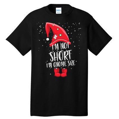 I'm Not Short I'm Gnome Size Tall T-Shirt