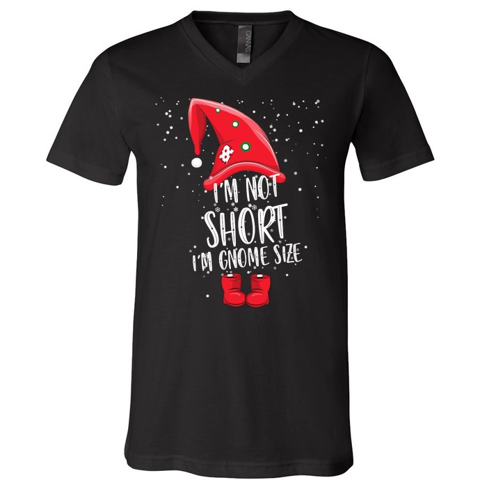 I'm Not Short I'm Gnome Size V-Neck T-Shirt