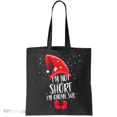 I'm Not Short I'm Gnome Size Bag