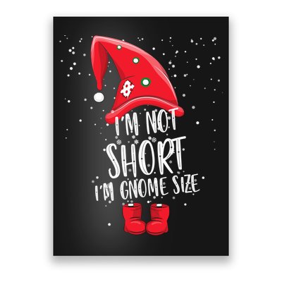 I'm Not Short I'm Gnome Size Poster