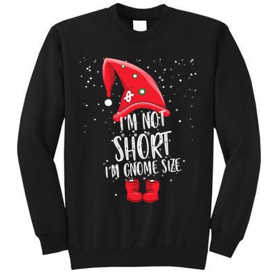 I'm Not Short I'm Gnome Size Tall Sweatshirt