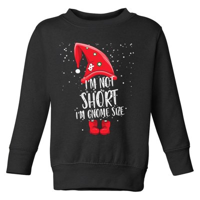 I'm Not Short I'm Gnome Size Toddler Sweatshirt