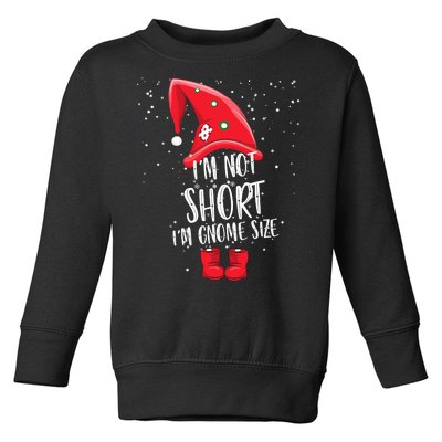 I'm Not Short I'm Gnome Size Toddler Sweatshirt