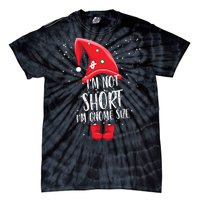 I'm Not Short I'm Gnome Size Tie-Dye T-Shirt