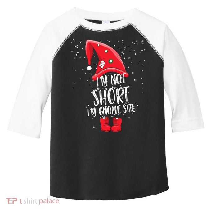I'm Not Short I'm Gnome Size Toddler Fine Jersey T-Shirt