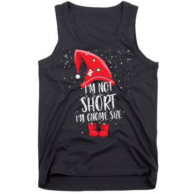 I'm Not Short I'm Gnome Size Tank Top