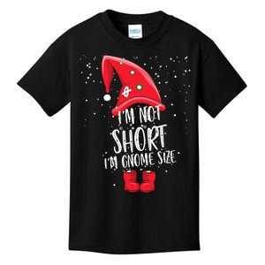 I'm Not Short I'm Gnome Size Kids T-Shirt