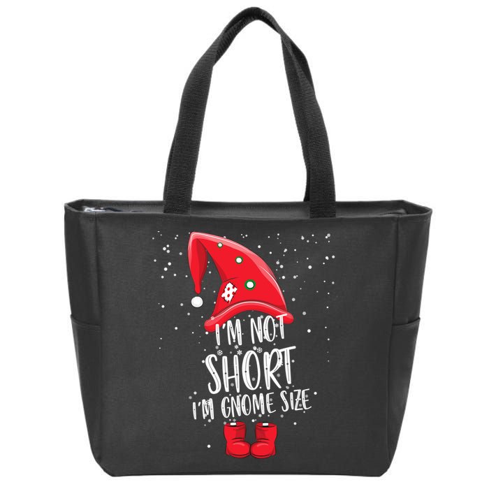 I'm Not Short I'm Gnome Size Zip Tote Bag