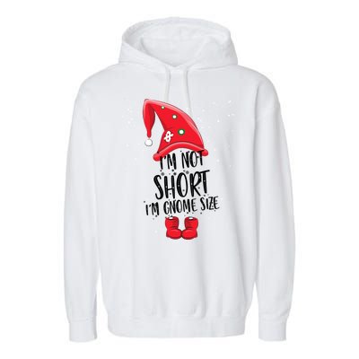 I'm Not Short I'm Gnome Size Garment-Dyed Fleece Hoodie